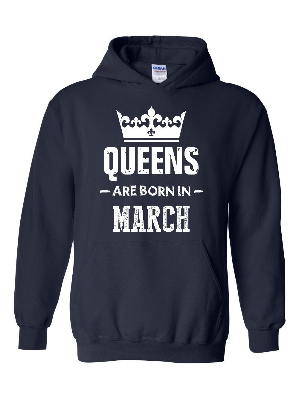 Birthday Gift Queens Are Born in March Hoodie Sweatshirt