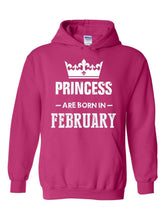 Load image into Gallery viewer, Birthday Gift Princess are Born in February Hoodie Sweatshirt
