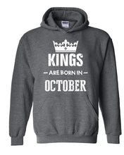 Load image into Gallery viewer, Birthday Gift Kings Are Born In October Hoodie Sweatshirt
