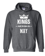 Load image into Gallery viewer, Birthday Gift Kings are Born in May Hoodie Sweatshirt
